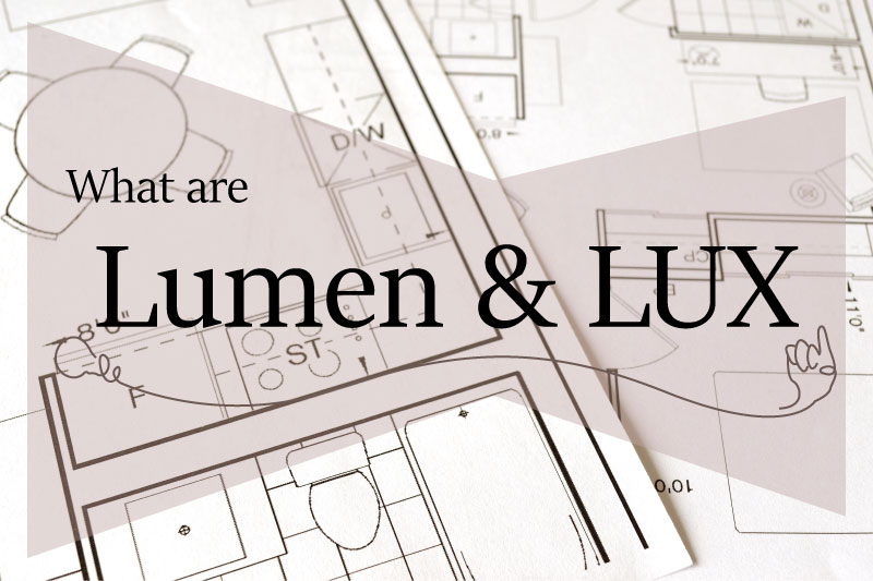 QA What are Lumen and Lux?