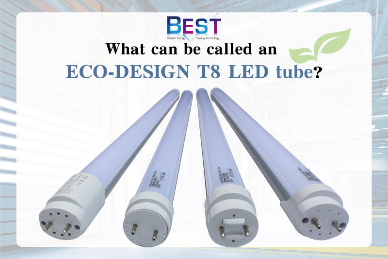 What can be called an ECO-DESIGN T8 LED tube?